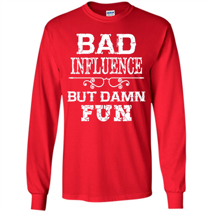 Bad Influence But Damn Fun T-shirt Red