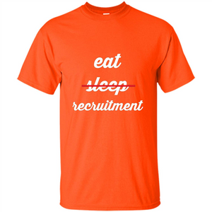 Eat Sleep Recruitment T-shirt