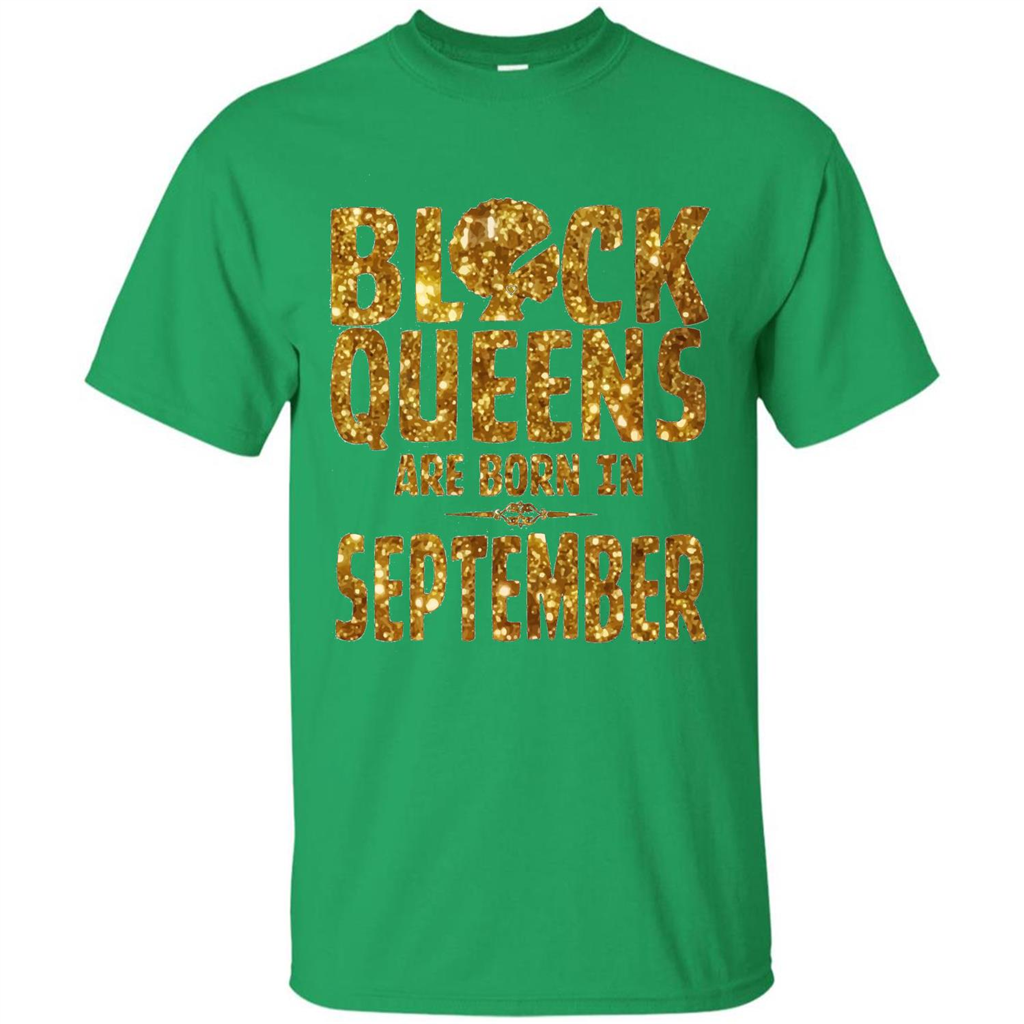 Black Queens Are Born In September T-shirt Irish Green