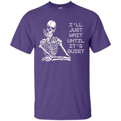 Teacher T-shirt I'll Just Wait Until It's Quiet T-shirt Purple