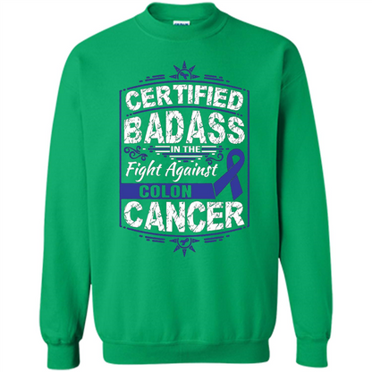 Certified Badass In The Fight Against Colon Cancer T-Shirt Irish Green