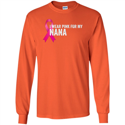 Breast Cancer Awareness T-shirt I Wear Pink For My Nana Orange