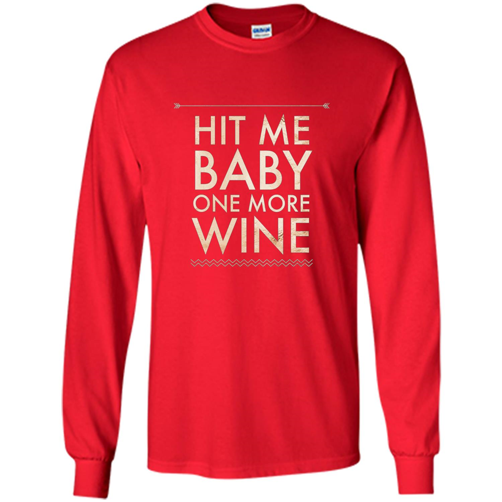 Wine T-shirt Hit Me Baby One More Wine T-shirt Red