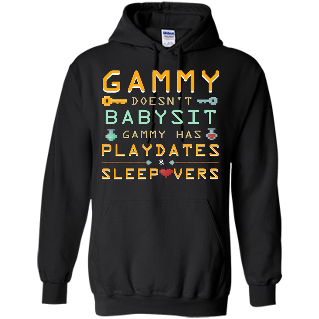Nana T-shirt Gammy Doesn't Babysit Gammy Has Playdates Sleepovers Black