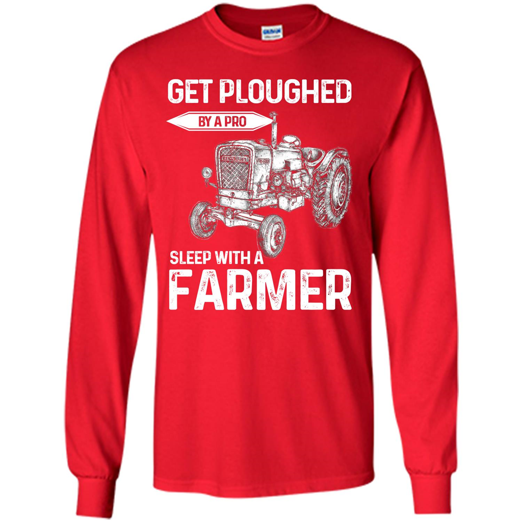 Farmer. Get Ploughed By A Pro Sleep With A Farmer T-shrit Red