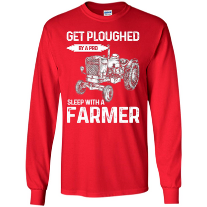 Farmer. Get Ploughed By A Pro Sleep With A Farmer T-shrit Red