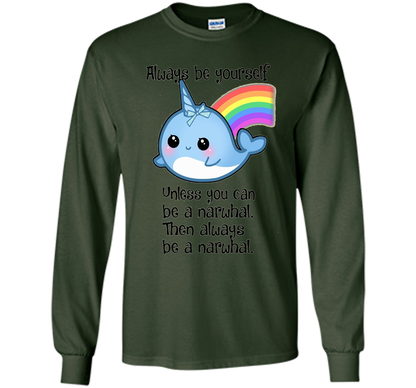 The Always Be A Narwhal Shirt shirt Forest Green
