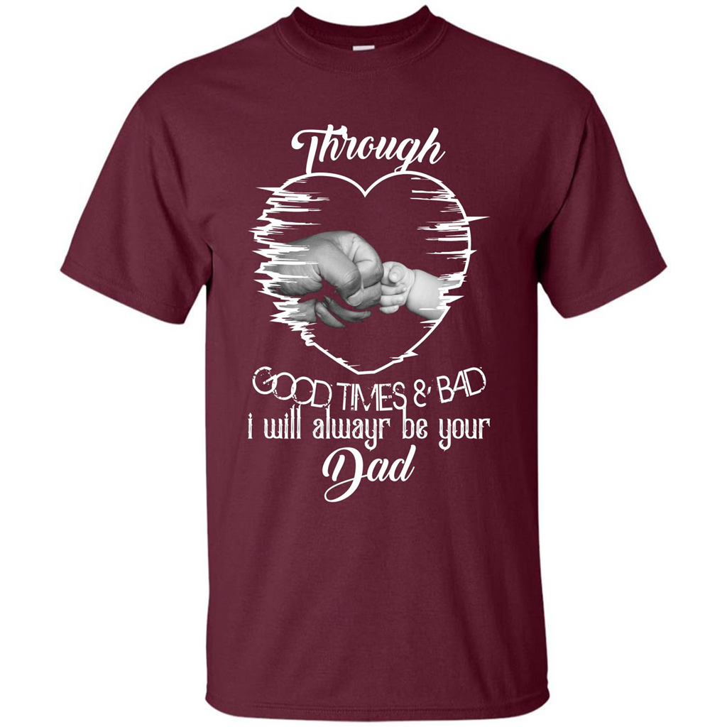Daddy T-shirt I Will Always Be Your Dad Maroon