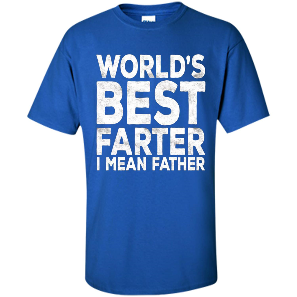 Fathers Day T-shirt World's Best Farter I Mean Father Royal