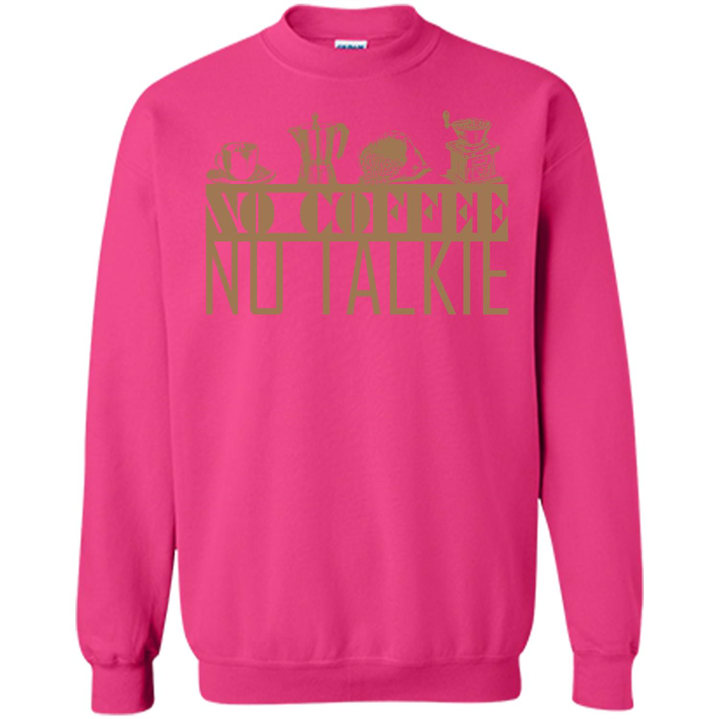 No Coffee No Talkie T-shirt Heliconia