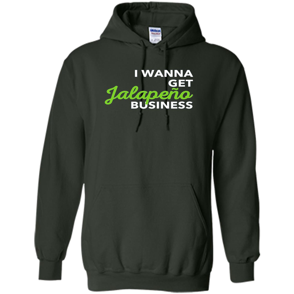 I Wanna Get Jalapeno Business T-Shirt