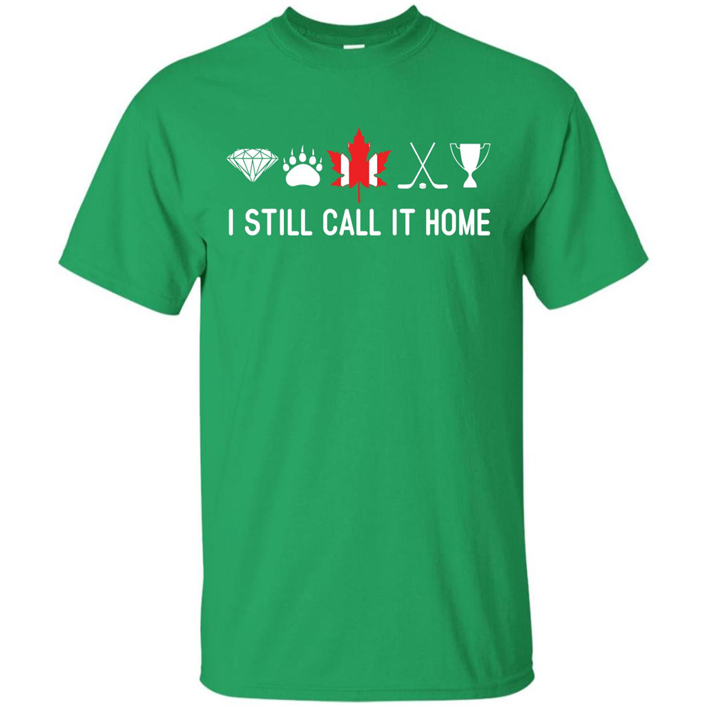Canada T-shirt I Still Call It Home T-shirt Irish Green