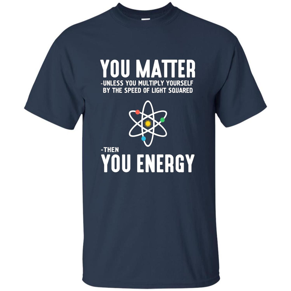Neil deGrasse Tyson You Matter Then You Energy T-Shirt Navy