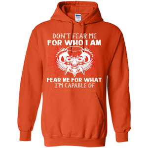 Military T-shirt Don‰۪t Fear Me For Who I Am Fear Me For What I‰۪m Capable Of