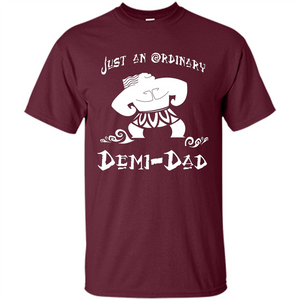 Fathers Day T-shirt Just An Ordinary Demi-Dad