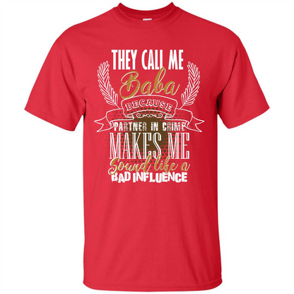 Baba T-shirt They Call Me Baba Because Partner In Crime T-shirt Red