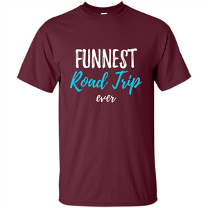 Funny Summer Camping Gift Funnest Road Trip Ever T-shirt