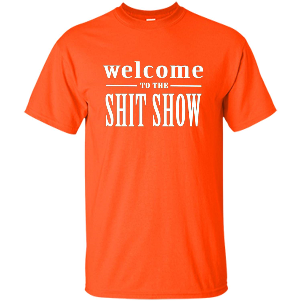 Welcome To The Shit Show T-shirt Orange