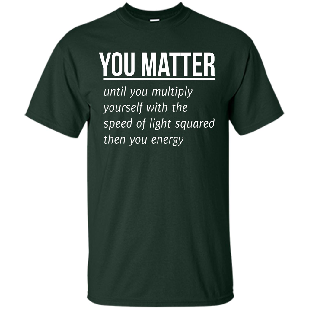 You Matter T-shirt Forest Green