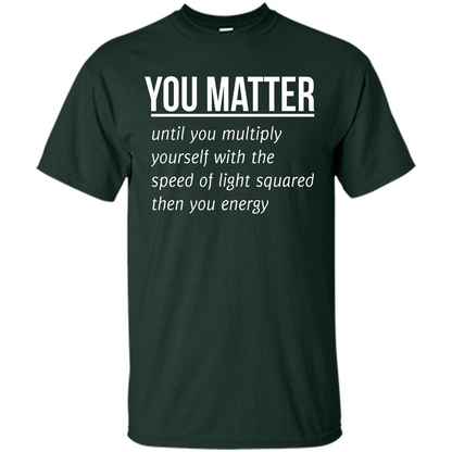 You Matter T-shirt Forest Green