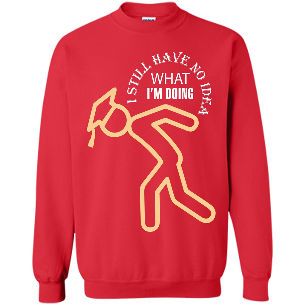 Funny Graduation T-shirt I Still Have No Idea What I‰۪m Doing Red