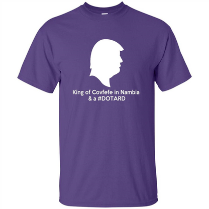 American President T-shirt, King Of Covfefe In Nambia And A #Dotard T-Shirt