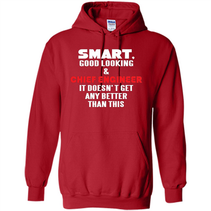 Chief Engineer - Smart Good Looking and Chief Engineer T-Shirt