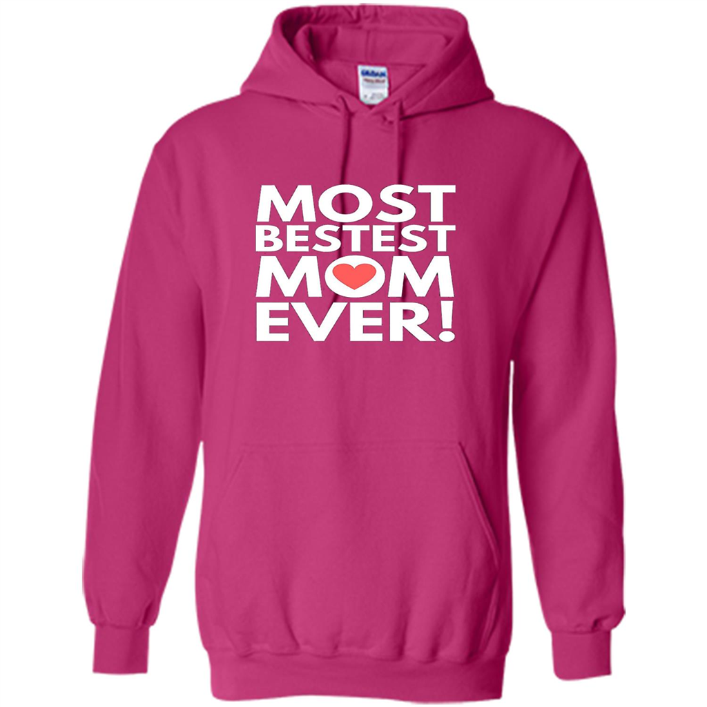 Mothers Day T-Shirt Most Bestest Mom Ever Heliconia