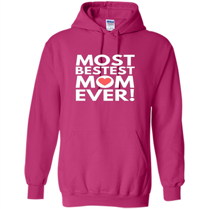 Mothers Day T-Shirt Most Bestest Mom Ever Heliconia