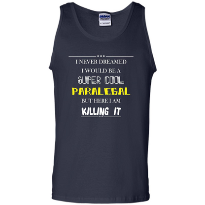 Paralegal - I Never Dreamed I Would Be A Super Cool T-shirt