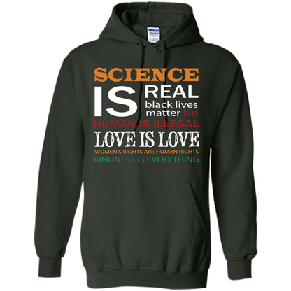 Science Is Real Black Lives Matter No Human Is Illegal Love Is Love T-shirt Forest Green