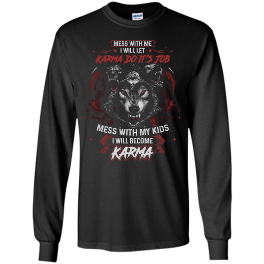 Mess With Me Ill Let Karma Do Its Job T-shirt Black