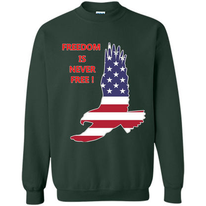 Freedom Is Never Free T-shirt