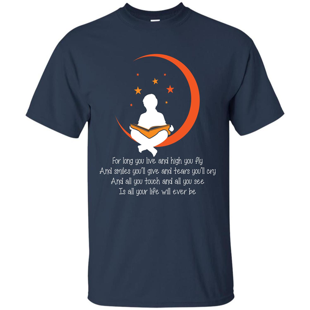 For Long You Live And High You Fly And Smiles You’ll Give T-shirt Navy
