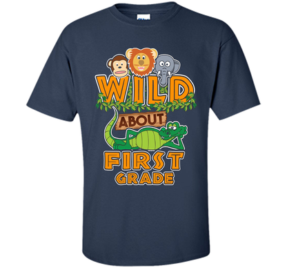 Wild About First Grade T-Shirt t-shirt Navy
