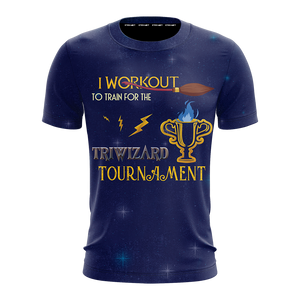 I Workout To Train For The Triwizard Tournament Harry Potter Unisex 3D T-shirt