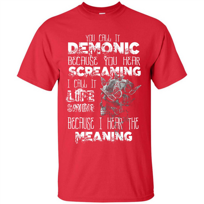 You Call It Demonic Because You Hear Screaming T-shirt Red
