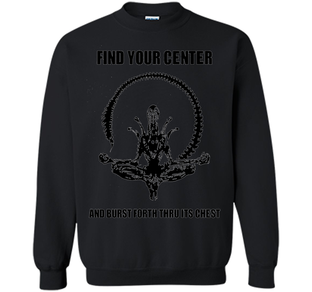 Find Your Center And Burst Forth Thru Its Chest T-shirt Black