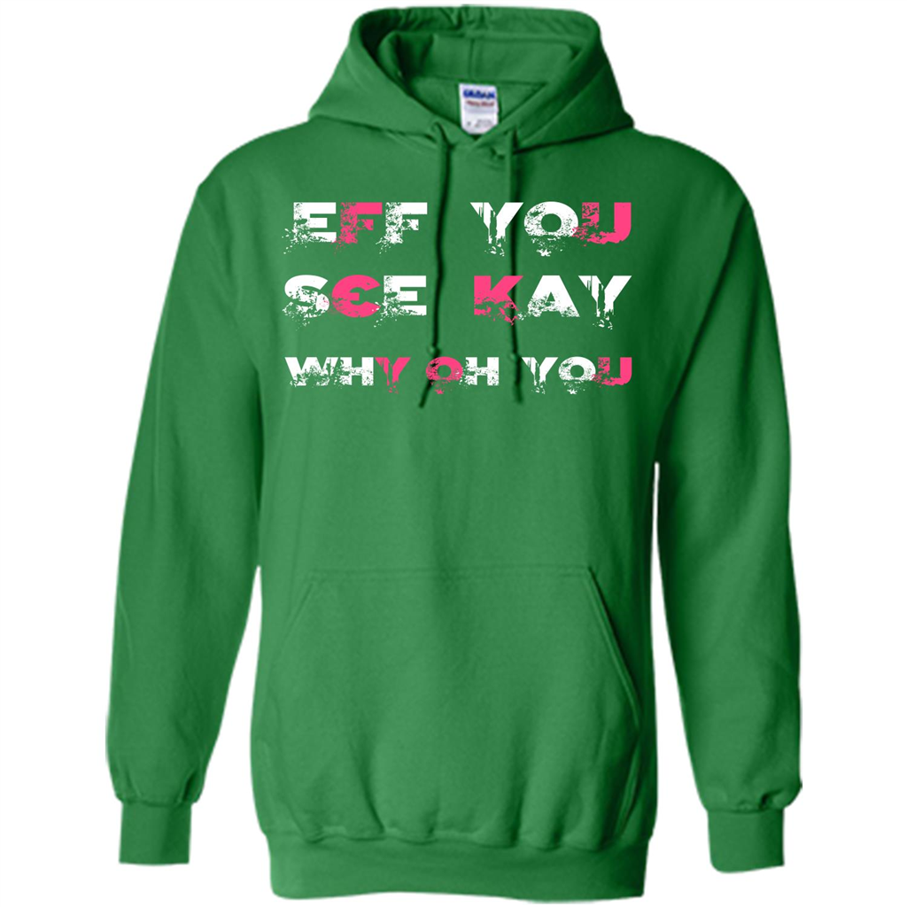 Funny T-shirt Eff You See Kay Why Oh You Irish Green
