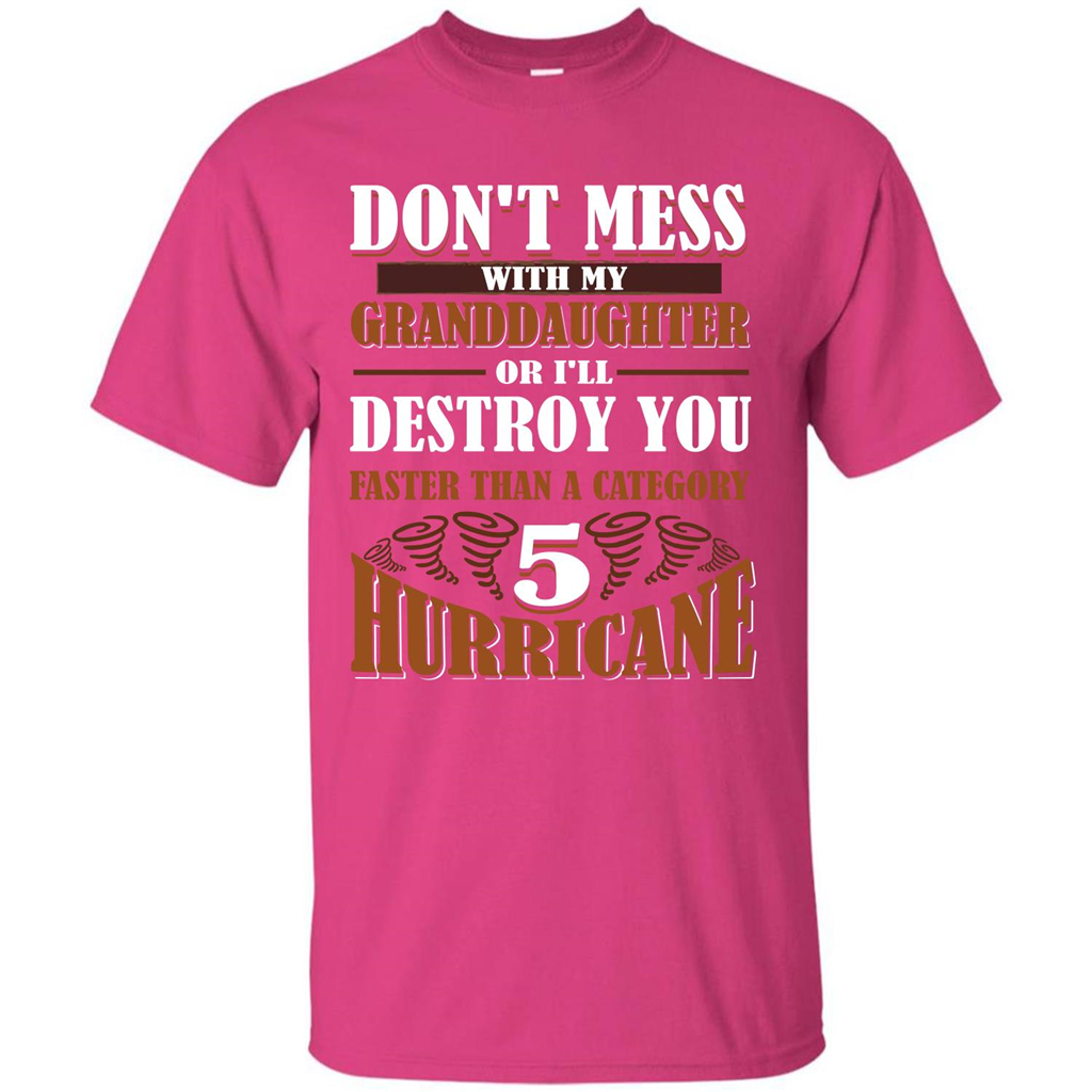 Grandparent T-shirt Don't Mess With My Granddaughter Heliconia