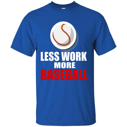 Baseball T-shirt Less Work More Baseball Royal