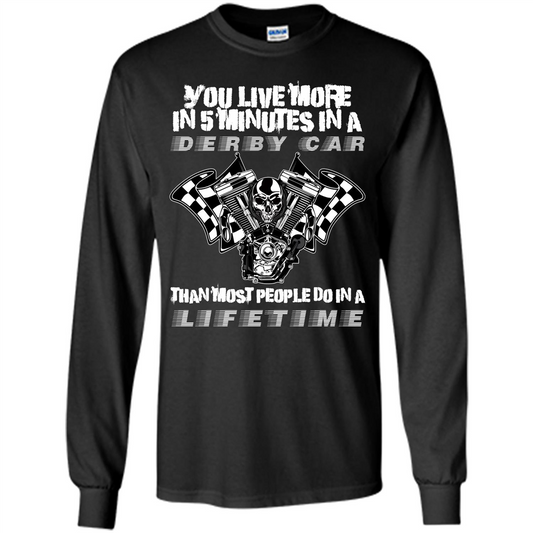 Derby Car Life Time T-shirt You Live More In 5 Minutes In A Derby Car Black