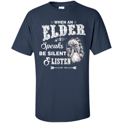 Lifestyle T-shirt When An Elder Speaks Be Silent _ Listen Navy