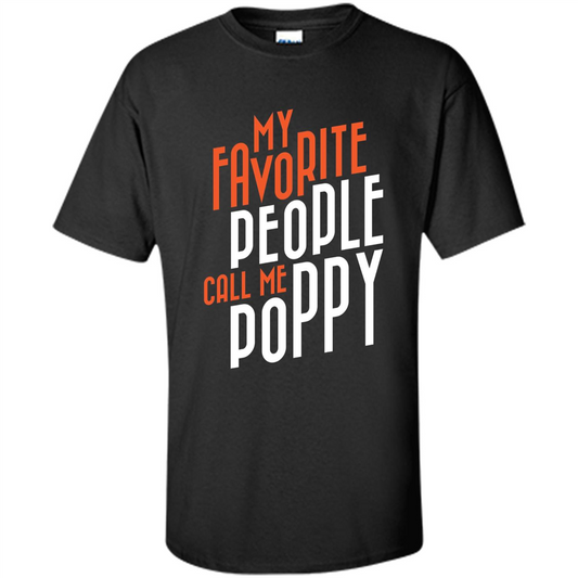 Fathers Day T-shirt My Favorite People Call Me Poppy Black