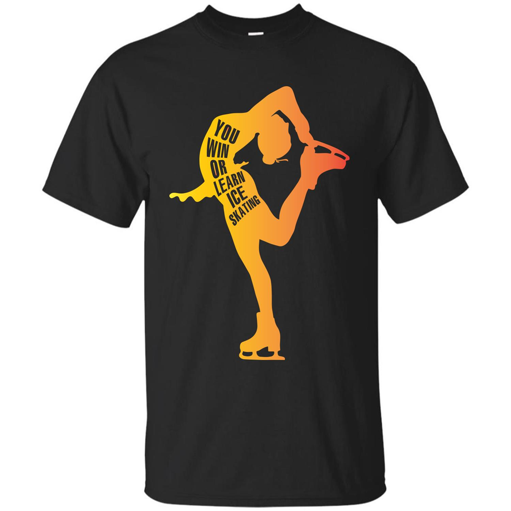 Ice Skating T-shirt You Win Or Learn Ice Skating Black