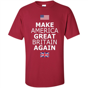 Make America Great Britain Again T-Shirt