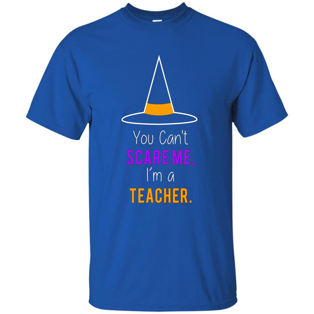 You Can't Scare Me I'm A Teacher T-shirt Funny Halloween T-Shirt Royal