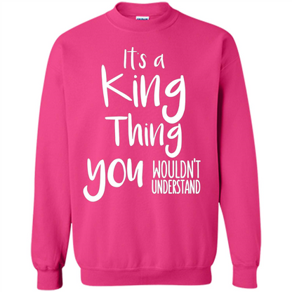 It's A King Thing You Wouldn't Understand T-shirt Heliconia