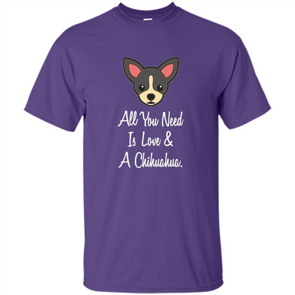 Chihuahua T-shirt All You Need Is Love And A Chihuahua Purple