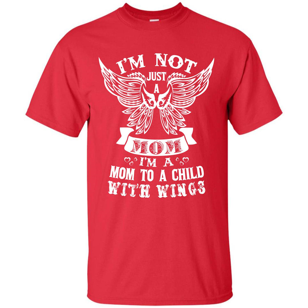 Mom T-shirt I’m Not Just A Mom I’m A Mom To A Child With Wings T-shirt Red